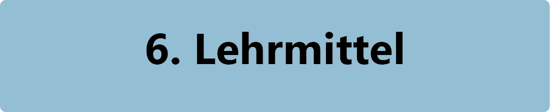 6. Lehrmittel