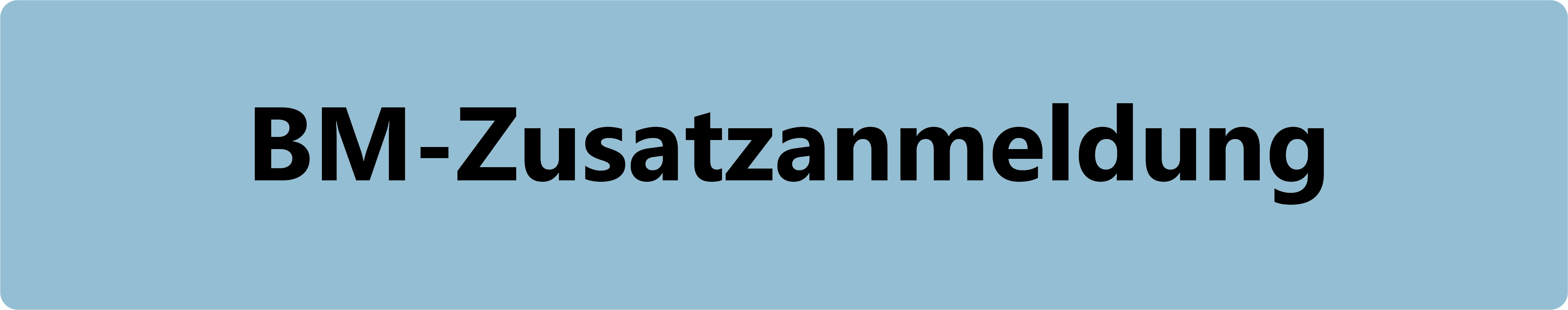 BM Zusatzanmeldung